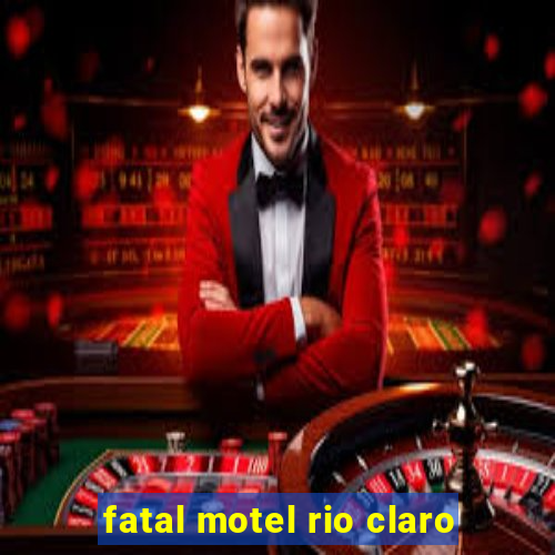 fatal motel rio claro